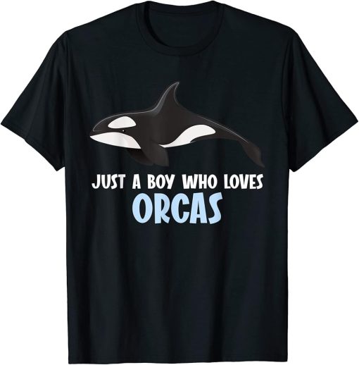 Just a boy who loves Orcas Orca T-Shirt