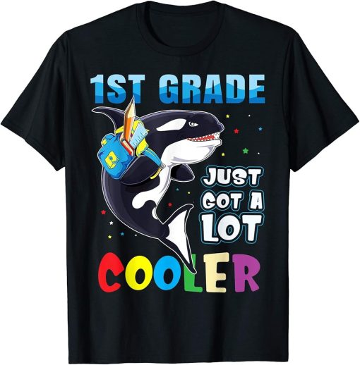 1st Grade Just Got A Lot Cooler Back To School Orca Shirt