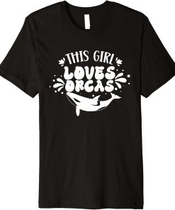 This Girl Loves Orcas Sea Orca Whale Protect Premium T-Shirt