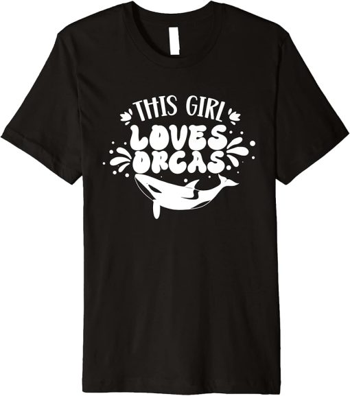 This Girl Loves Orcas Sea Orca Whale Protect Premium T-Shirt